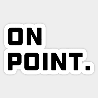 On Point. - Black Font Sticker